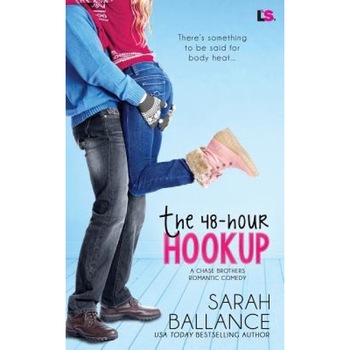 The 48 Hour Hookup, Sarah Ballance (Author) The 48 Hour Hookup, Sarah Ballance (Author)