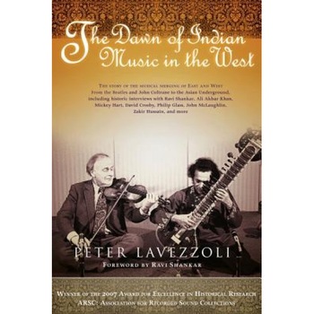 The Dawn of Indian Music in the West, Peter Lavezzoli (Author) The Dawn of Indian Music in the West, Peter Lavezzoli (Author)