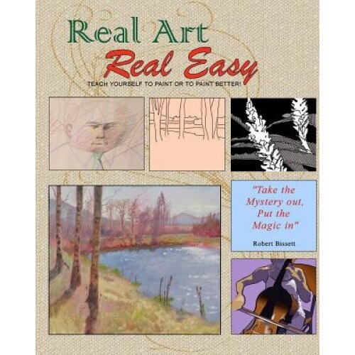 Real Art Real Easy, Robert Bissett (Author)