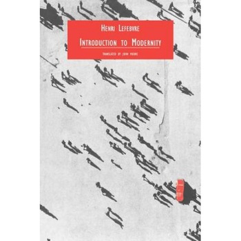 Introduction to Modernity, Henri Lefebvre (Author) Introduction to Modernity, Henri Lefebvre (Author)