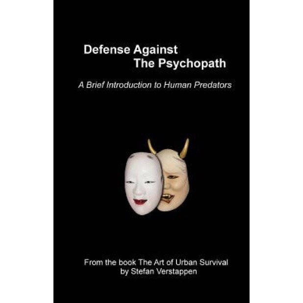Defense Against the Psychopath: A Brief Introduction to Human Predators, MR Stefan H. Verstappen (Author)