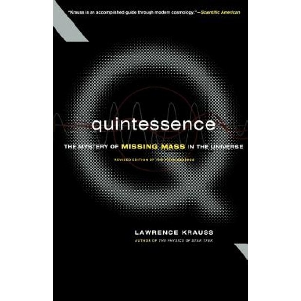 Quintessence the Search for Missing Mass in the Universe, Lawrence M. Krauss (Author)