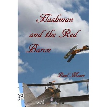 Flashman and the Red Baron, Paul Moore (Author) Flashman and the Red Baron, Paul Moore (Author)