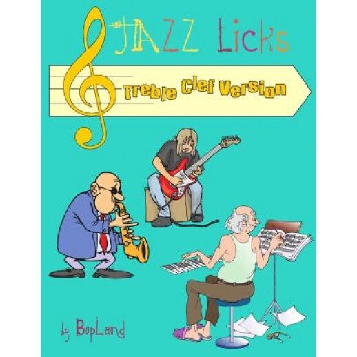 Jazz Licks: Treble Clef Version, Bopland Org (Author)