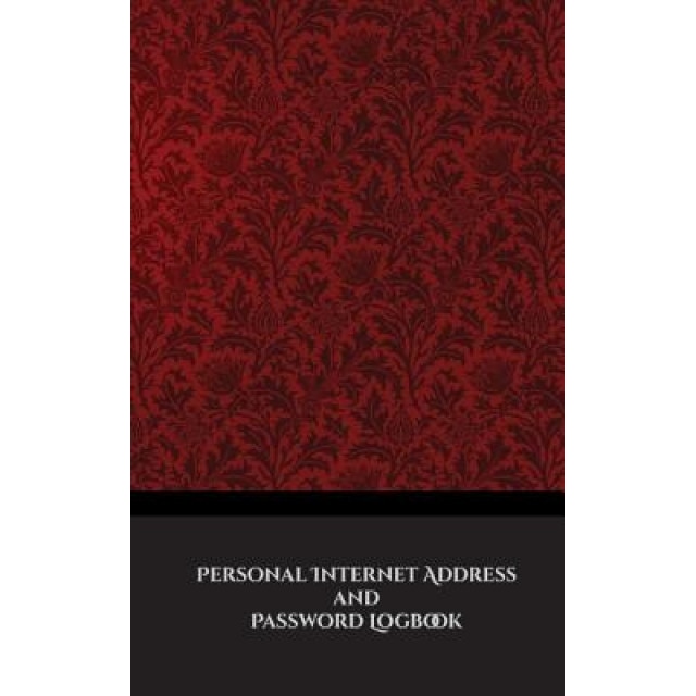 Personal Internet Address & Password Log Book: Your Personal Organizer Log Book & Password Keeper - Glen Kilby (Author)