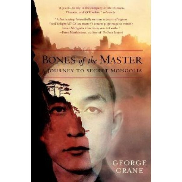 Bones of the Master: A Journey to Secret Mongolia, George Crane