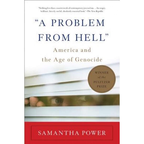 A Problem from Hell: America and the Age of Genocide, Samantha Power (Author)