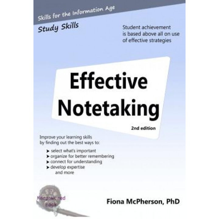 Effective Notetaking 2nd Ed: Strategies to Help You Study Effectively, Fiona McPherson Phd (Author)