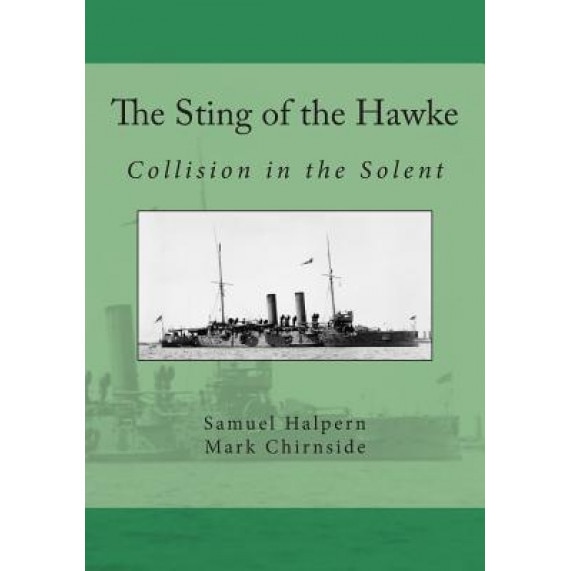The Sting of the Hawke: Collision in the Solent, Samuel Halpern (Author)