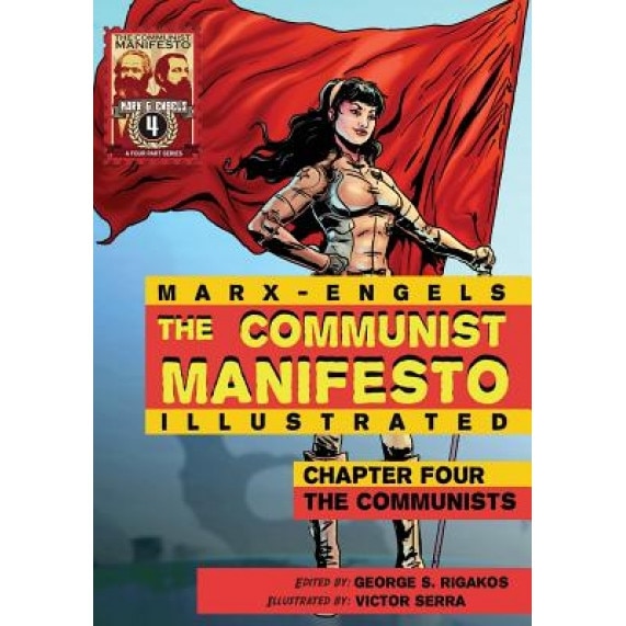 Communist Manifesto (Illustrated) - Chapter Four: The Communists, Karl Marx (Author)