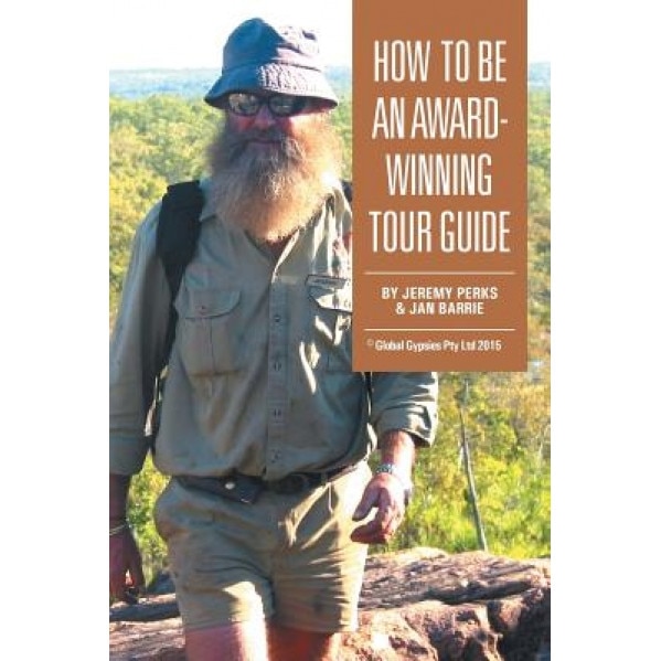 How to Be an Award-Winning Tour Guide - Jeremy Perks (Author)