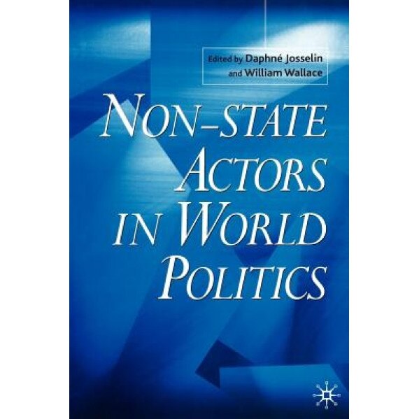 Non-State Actors in World Politics, William Wallace (Editor)