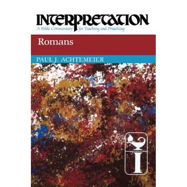 Romans: Interpretation: A Bible Commentary for Teaching and Preaching, Paul Achtemeier (Author)