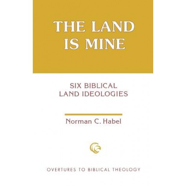 The Land Is Mine, Norman C. Habel (Author)