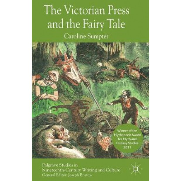 The Victorian Press and the Fairy Tale, Caroline Sumpter (Author)