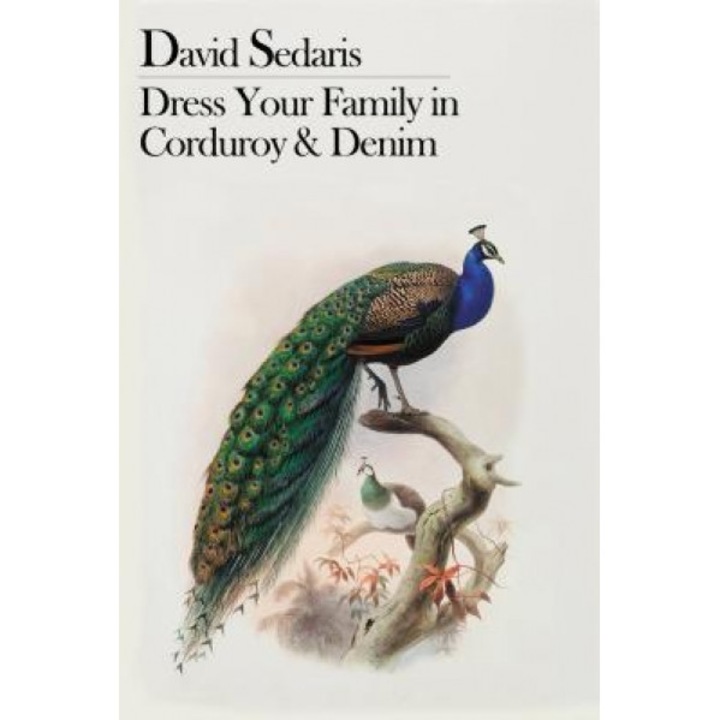 Dress Your Family in Corduroy and Denim, David Sedaris