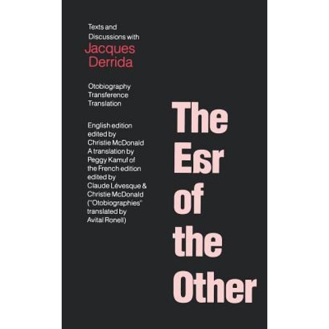 The Ear of the Other: Otobiography, Transference, Translation, Jacques Derrida (Author)