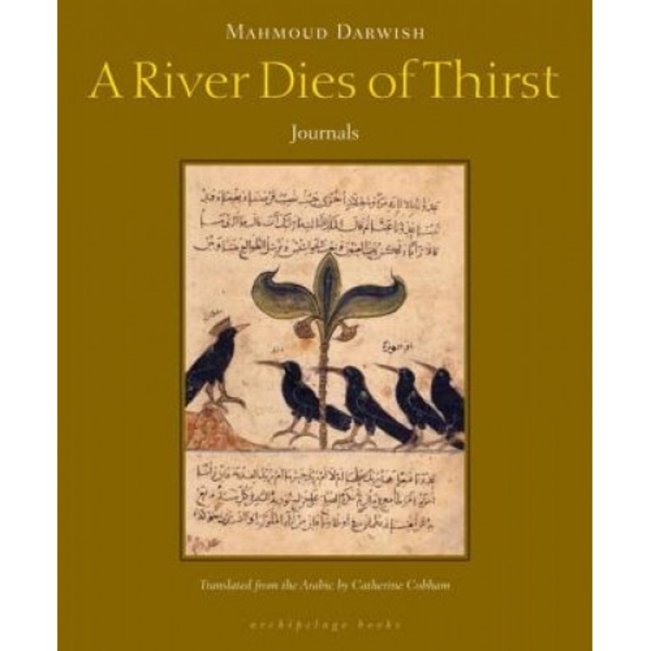 A River Dies of Thirst: Journals, Mahmoud Darwish