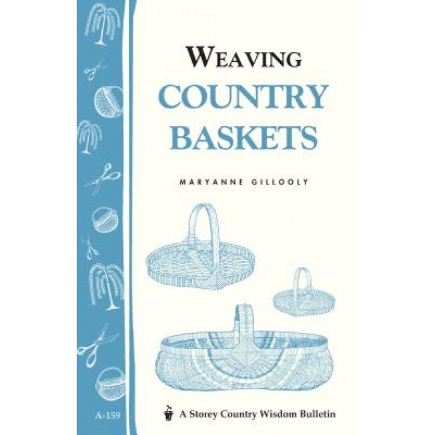 Weaving Country Baskets, Maryanne Gillooly