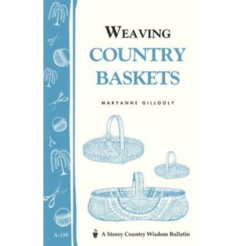 Weaving Country Baskets, Maryanne Gillooly Weaving Country Baskets, Maryanne Gillooly