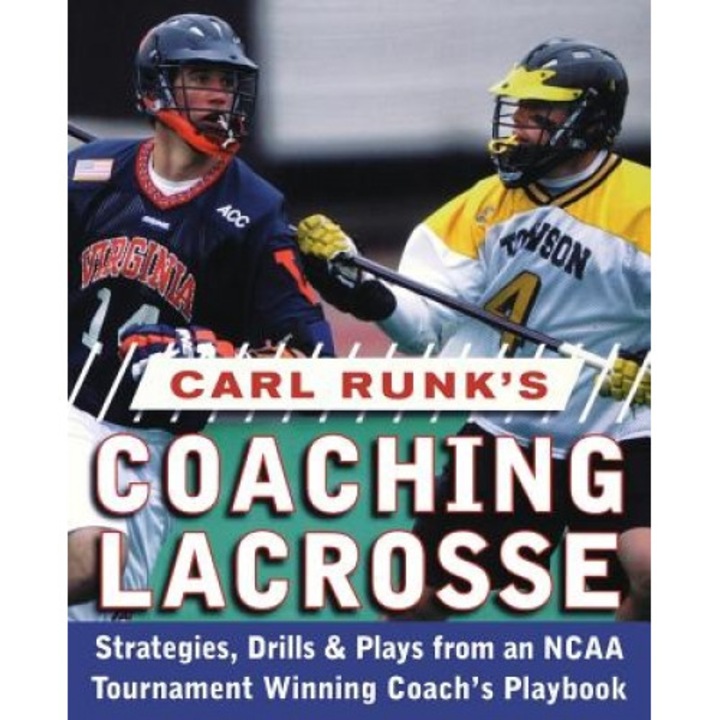 Carl Runk's Coaching Lacrosse: Strategies, Drills, & Plays from an NCAA Tournament Winning Coach's Playbook, Rand Pecknold (Author)