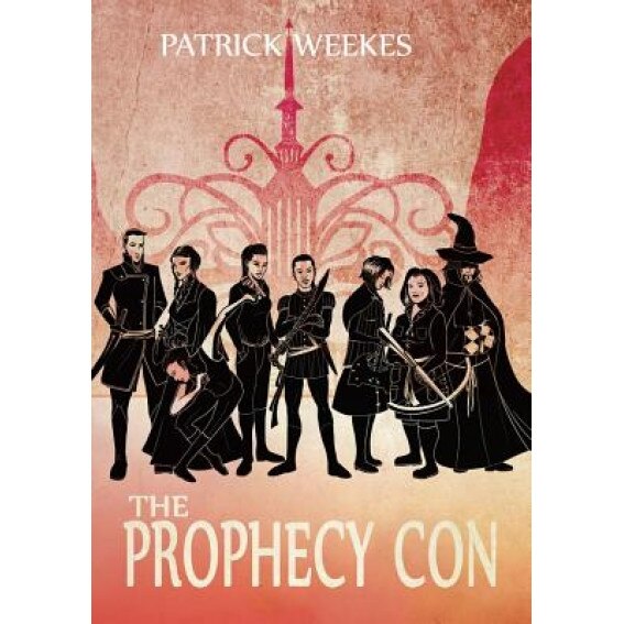 The Prophecy Con, Patrick Weekes (Author)