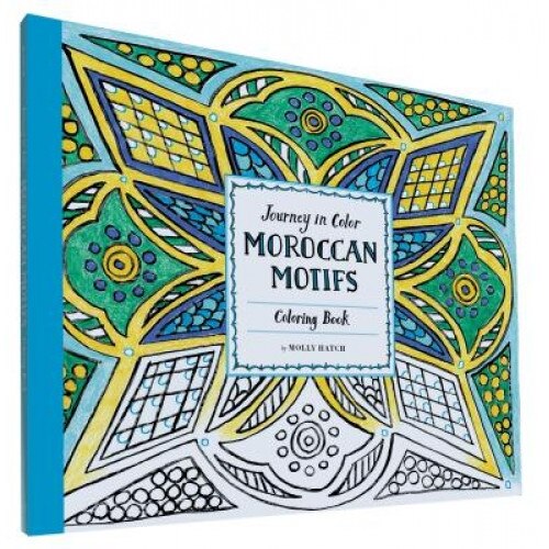 Journey in Color: Moroccan Motifs Coloring Book, Molly Hatch (Illustrator)