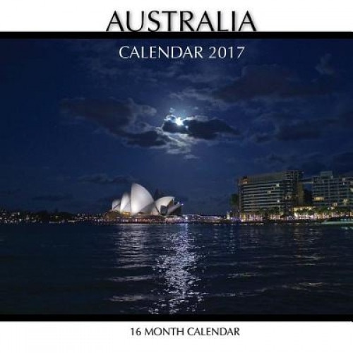 Australia Calendar 2017: 16 Month Calendar, David Mann (Author)