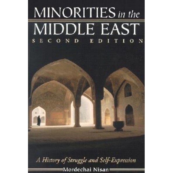 Minorities in the Middle East: A History of Struggle and Self-Expression, Mordechai Nisan (Author)