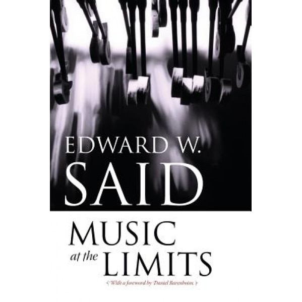 Music at the Limits, Edward W. Said (Author)