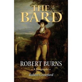 The Bard: Robert Burns, a Biography, Robert Crawford The Bard: Robert Burns, a Biography, Robert Crawford