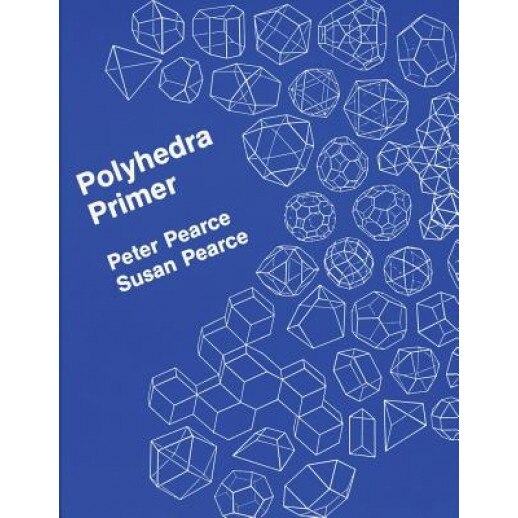 Polyhedra Primer, Peter Jon Pearce (Author)