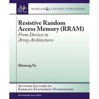 Resistive Random Access Memory (Rram), Shimeng Yu (Author) Resistive Random Access Memory (Rram), Shimeng Yu (Author)