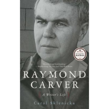 Raymond Carver: A Writer's Life, Carol Sklenicka (Author) Raymond Carver: A Writer's Life, Carol Sklenicka (Author)