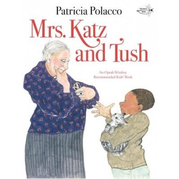 Mrs. Katz and Tush, Patricia Polacco Mrs. Katz and Tush, Patricia Polacco