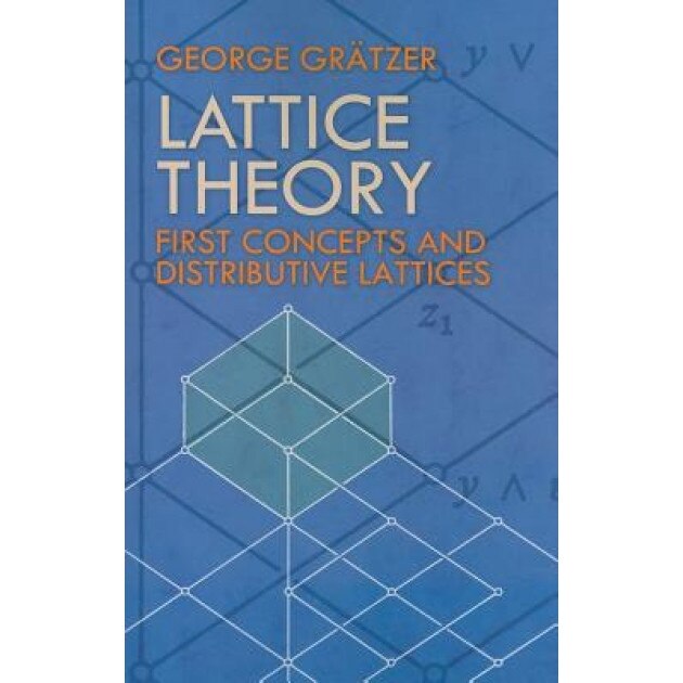 Lattice Theory: First Concepts and Distributive Lattices, George Gratzer