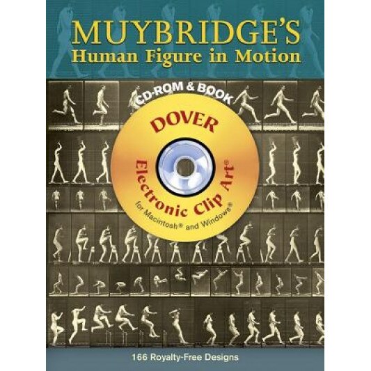 Muybridge's Human Figure in Motion [With CDROM], Eadweard Muybridge