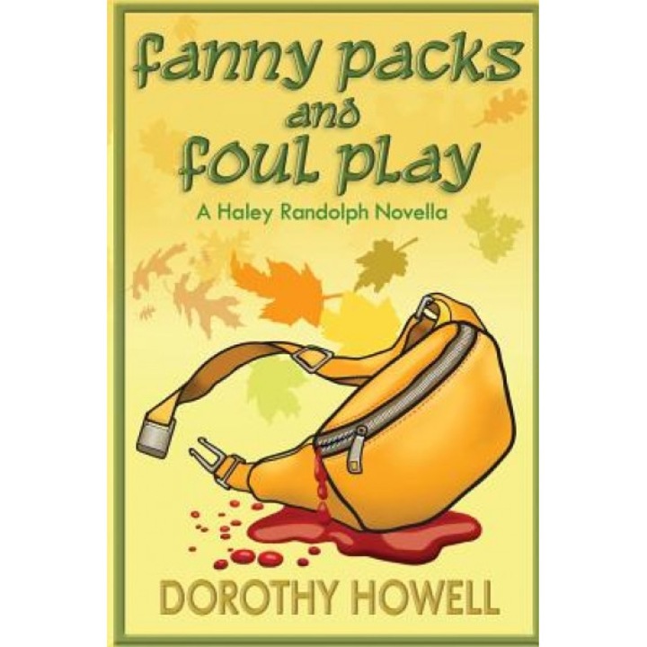 Fanny Packs and Foul Play (a Haley Randolph Mystery), Dorothy Howell (Author)