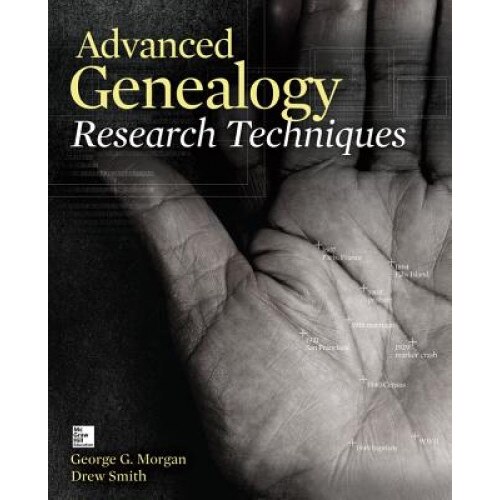 Advanced Genealogy Research Techniques, George G. Morgan (Author)
