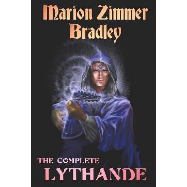 The Complete Lythande, Marion Zimmer Bradley (Author)