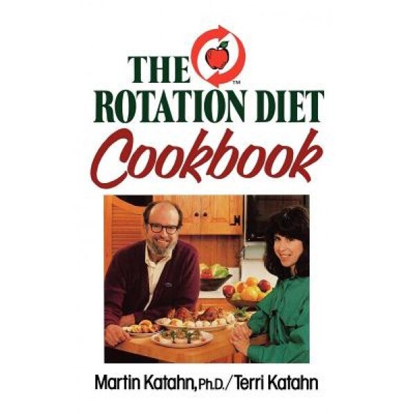 The Rotation Diet Cookbook, Martin Katahn (Author)