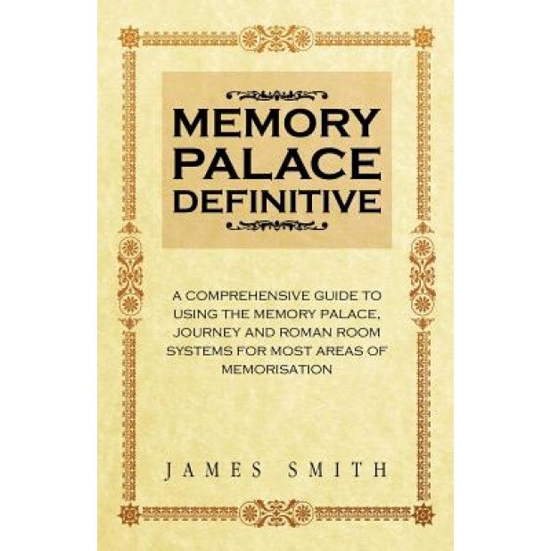 Memory Palace Definitive, James Smith (Author)