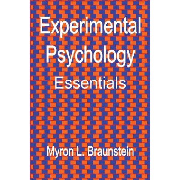 Experimental Psychology Essentials, Myron L. Braunstein (Author)