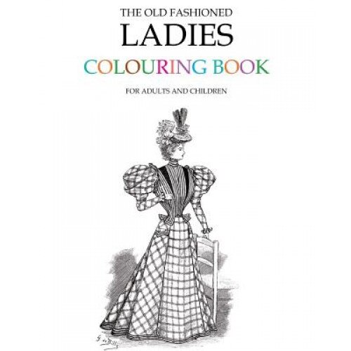 The Old Fashioned Ladies Colouring Book, Hugh Morrison (Author)