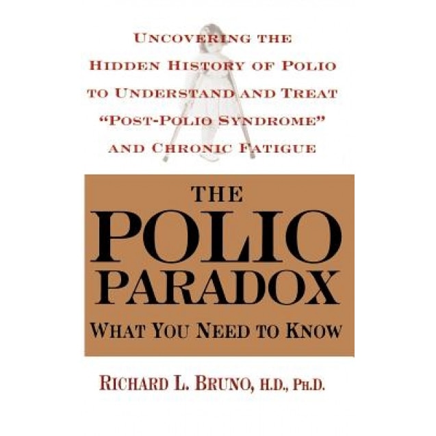 The Polio Paradox: What You Need to Know, Richard L. Bruno (Author)