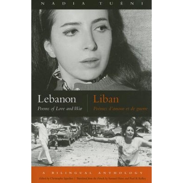 Lebanon/Liban: Poems of Love and War/Poemes D'Amour Et de Guerre, Nadia Tueni (Editor)