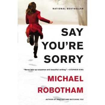 Say You're Sorry, Michael Robotham (Author) Say You're Sorry, Michael Robotham (Author)