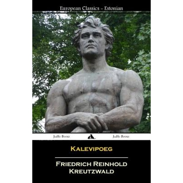 Kalevipoeg (Estonian), Friedrich Reinhold Kreutzwald (Author)