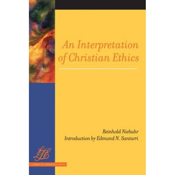 An Interpretation of Christian Ethics, Reinhold Niebuhr (Author)