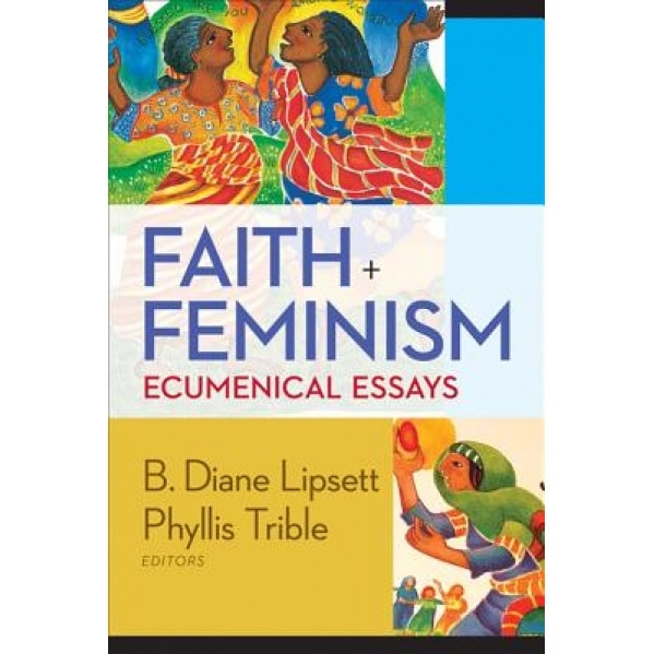 Fatih and Feminisim, Phyllis Trible (Editor)